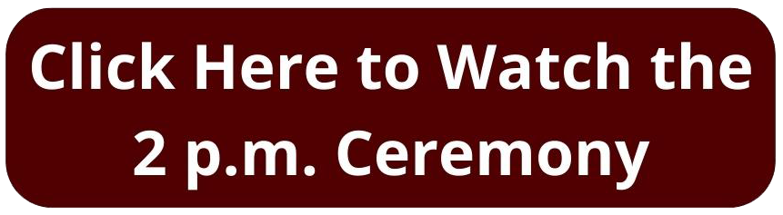 Click Here to Watch the 2 p.m. Ceremony